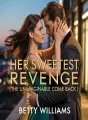 HER SWEETEST REVENGE(The Unimaginable Comeback) cover