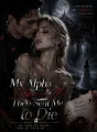 My Alpha Claimed Me, Then Sent Me to Die cover