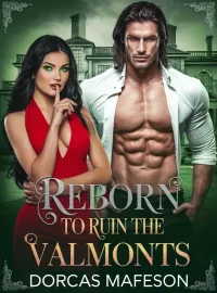 Reborn to ruin the Valmonts