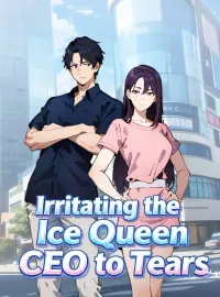 Irritating the Ice Queen CEO to TearsShort Dramas