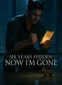 Six Years Hidden Now I’m Gone cover
