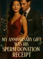 My Anniversary Gift Was His Sperm Donation Receipt cover