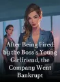 After Being Fired by the Boss's Young Girlfriend, the Company Went Bankrupt cover