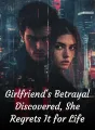 Girlfriend's Betrayal Discovered, She Regrets It for Life cover