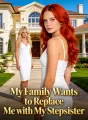 My Family Wants to Replace Me with My Stepsister cover