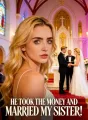 He Took the Money and Married My Sister! cover