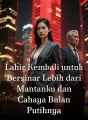 Lahir Kembali untuk Bersinar Lebih dari Mantanku dan Cahaya Bulan Putihnya cover