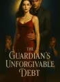 The Guardian's Unforgivable Debt cover