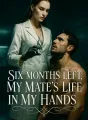 Six Months Left, My Mate’s Life In My Hands cover