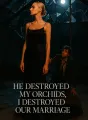 He Destroyed My Orchids, I Destroyed Our Marriage cover