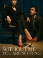 Without Me You Are Nothing cover