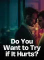 Do You Want to Try if It Hurts? cover
