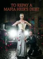 To Repay a Mafia Heir's Debt cover