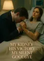 My Kidney His Victory My Silent Goodbye cover