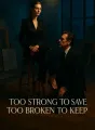 Too Strong To Save Too Broken To Keep cover