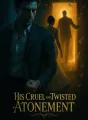 His Cruel and Twisted Atonement cover