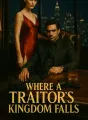 Where a Traitor's Kingdom Falls cover