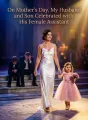 On Mother's Day, My Husband and Son Celebrated with His Female Assistant cover