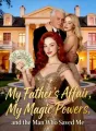 My Father’s Affair, My Magic Powers, and the Man Who Saved Me cover