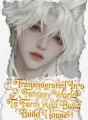 I Transmigrated Into A Fantasy World To Farm And Build Houses! cover
