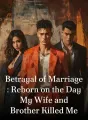 Betrayal of Marriage: Reborn on the Day My Wife and Brother Killed Me cover