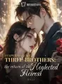 PAMPERED BY MY THREE BROTHERS: THE RETURN OF THE NEGLECTED HEIRESS cover
