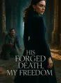 His Forged Death, My Freedom cover