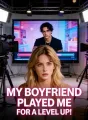 My Boyfriend Played Me for a Level Up! cover