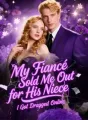 My Fiancé Sold Me Out for His Niece and I Got Dragged Online cover