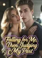 Falling for Me, Then Judging My Past cover