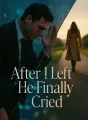 After I Left He Finally Cried cover