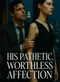 His Pathetic, Worthless Affection cover