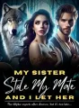 My Sister Stole My Mate, And I Let Her cover
