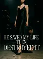 He Saved My Life Then Destroyed It cover