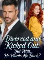 Divorced and Kicked Out: But Wait... He Wants Me Back? cover