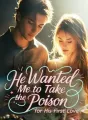 He Wanted Me to Take the Poison for His First Love cover