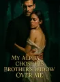 My Alpha Chose His Brother’s Widow Over Me cover