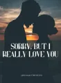 Sorry, But I Really Love You. cover