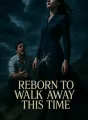 Reborn To Walk Away This Time cover