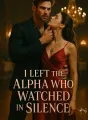 I Left the Alpha Who Watched in Silence cover