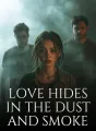 Love Hides In the Dust And Smoke cover