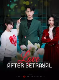 Love After BetrayalShort Dramas