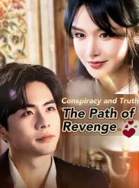 Conspiracy and Truth: The Path of RevengeShort Dramas