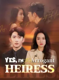 Yes, I'm the Arrogant HeiressShort Dramas