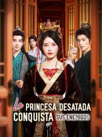 La princesa desatada conquista sus enemigos