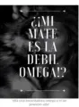 ¿¡Mi mate es la débil omega!! cover