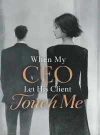 When My CEO Let His Client Touch Me