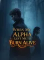 When My Alpha Left Me to Burn Alive cover