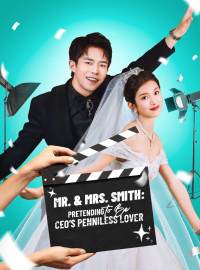 Mr. & Mrs. Smith: Pretending to Be CEO‘s Penniless LoverShort Dramas