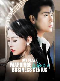 My Flash Marriage Wife Is A Business GeniusShort Dramas
